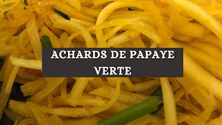 Achards de papaye verte [upl. by Hadwyn]