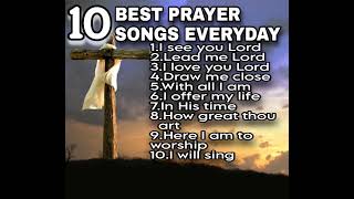 10 BEST PRAYER SONGS EVERYDAYThis is not Monetized video [upl. by Esmaria]