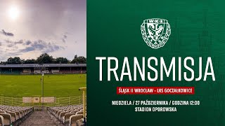 LIVE III Liga  Śląsk II Wrocław vs LKS Goczałkowice Zdrój 271024 [upl. by Reivad]