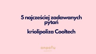 5 najczęściej zadawanych pytań  kriolipoliza Cooltech [upl. by Yehc]