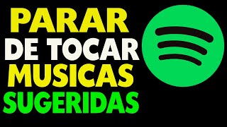 Como Fazer o Spotify Parar de Tocar Músicas Sugeridas [upl. by Siramay]