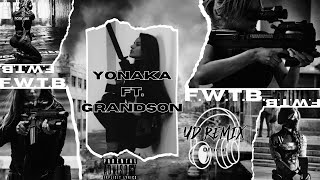 FWTB  YONAKA ft GRANDSON UD Remix [upl. by Garek454]