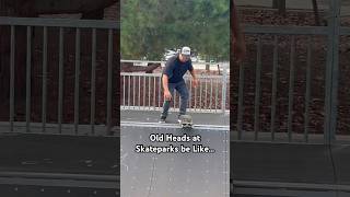 Old Heads at Skateparks be Like… [upl. by Dylana]