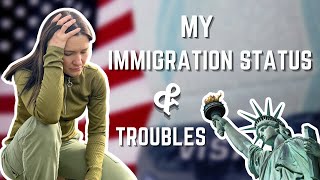 Why am I still in America My immigration status and troubles [upl. by Zebada935]