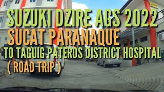 SUCAT PARAÑAQUE TO TAGUIG PATEROS DISTRICT HOSPITAL  Suzuki Dzire  brianbetechannel  Road Trip [upl. by Onihc10]