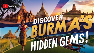 Burma Unveiled Discovering Its Hidden Treasures and Rich Culture [upl. by Aivilo]