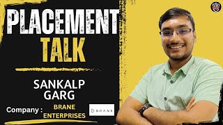 BRANE ENTERPRISES  PLACEMENT TALK ft SANKALP GARG  NIT DURGAPUR [upl. by Anma]