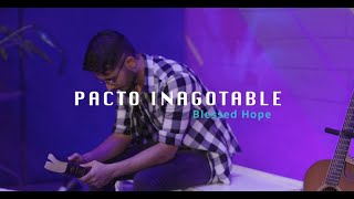 Pacto Inagotable  Blessed Hope [upl. by Enyrehtac]