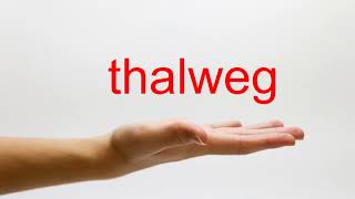 How to Pronounce thalweg  American English [upl. by Abram176]