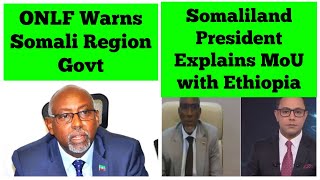 ONLF Warns Somali Region Government  Somaliland President Explains MoU with Ethiopia [upl. by Oneida529]