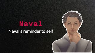 Navals reminder to self [upl. by Nolita612]