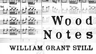 William Grant Still  Wood Notes 1948 [upl. by Bowen]