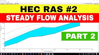 HEC RAS 2 STEADY FLOW ANALYSIS  PART 2  FOR BEGINNERS [upl. by Nerfe]