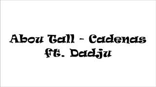 Abou Tall  Cadenas ft Dadju ParolesLyrics [upl. by Elehcar]