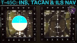 T45C Goshawk INSGPS TACAN amp ILS Navigation Tutorial  DCS WORLD [upl. by Dee724]