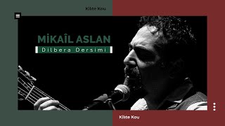 Mikaîl Aslan  Dilbera Dersimi I Kilıte Kou © 2003 Kalan Müzik [upl. by Nella]