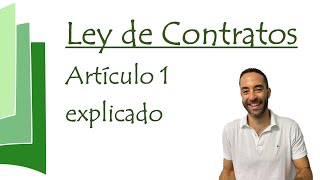 Artículo 1 explicado  Ley de Contratos [upl. by Rafaelia687]