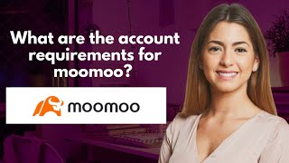 What are the account requirements for moomoo [upl. by Letta754]