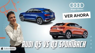 Audi Q5 Sportback VS Audi Q3 Sportback  ¿Cúal prefieres  Wagen Motors Audi [upl. by Yramesor664]