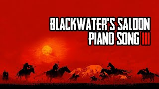 Blackwaters Saloon Piano Song 3 [upl. by Macdonald75]