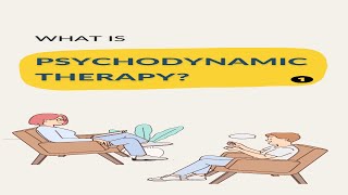 Psychodynamic Therapy How it can benefit you Part 1 [upl. by Bathsheeb]