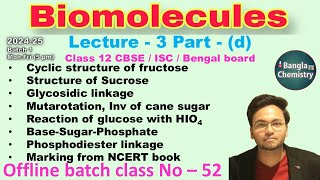 Biomolecules Batch1 L3dClass 12 Mutarotation Inversion cane sugar glycosidic phosphodiester [upl. by Sommers832]