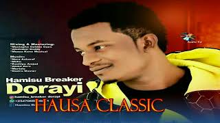 HAMISU BREAKER DORAYI NI NAKINE NEW HAUSA MUSIC 2018 [upl. by Ttenyl193]