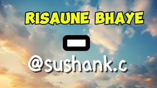 Risaune bhayeSushantKC  lyrics officialSushantKC like and subscribe [upl. by Vrablik]