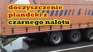 czyszczenie plandek  usuwanie czarnego nalotu  mycie naczep7 [upl. by Htiduy648]