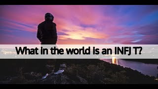 What in the world is an INFJ T [upl. by Spada]