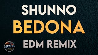 Shunno  Bedona EDM Remix  Aftab Makes Instrumentals [upl. by Rockey]