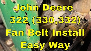 How to Change the Fan Belt in a John Deere 322 330332 the Easy Way [upl. by Lorette775]