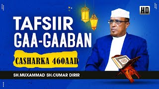 Tafsiir Gaagaaban ll Casharka 460aad ll Kahfi ll 5761 [upl. by Polak82]