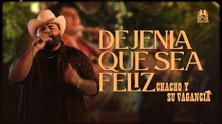 Chacho y Su Vagancia  Dejenla Que Sea Feliz Official Video [upl. by Anawik545]