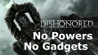 Dishonored House of Pleasure No Powers and No Gadgets [upl. by Eylrahc]