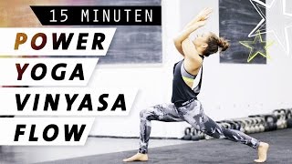 Yoga Power Vinyasa Flow  Dynamisch amp Kraftvoll  15 Minuten Ganzkörper Programm [upl. by Gardener469]