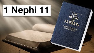 1 Nephi 11  Book of Mormon Reading [upl. by Irek]