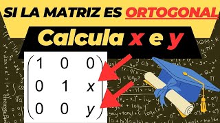 ✅Si la matriz es ortogonal calcula x e y [upl. by Graf516]