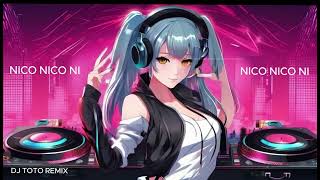 Nico Nico Nii Remix Dance  ORIGINAL REMIX  DJ TOTO REMIX [upl. by Negam]