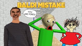 Baldi got fired 🥺  Baldis Mistake Baldis Basics Mods [upl. by Oralie]