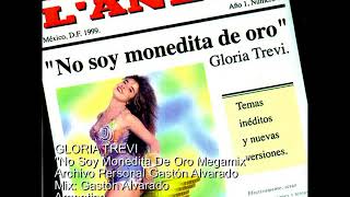 GLORIA TREVI No Soy Monedita De Oro Megamix [upl. by Enilemme]