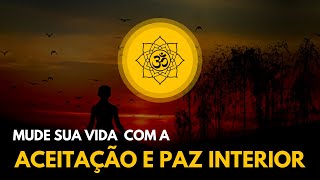 Vibre ACEITAÇÃO e PAZ INTERIOR e TRANSFORME SUA VIDA na realidade dos seus SONHOS 🌿✨ [upl. by Llegna]