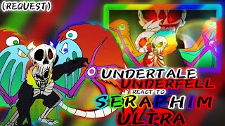 UNDERTALE amp UNDERFELL REACT TO SERAPHIM VS ULTRA REQUEST [upl. by Sterling]