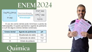 ENEM 2024  A hidroxiapatita Ca5PO43OH é um mineral constituinte do esmalte dos dentes Entre as [upl. by Nevuer174]