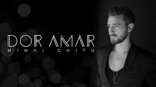 Mihai Chitu  Dor Amar Prod by DOMG Official Video [upl. by Eloc900]