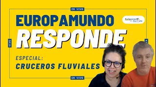 Europamundo Responde  Especial Cruceros Fluviales [upl. by Aihtnys95]