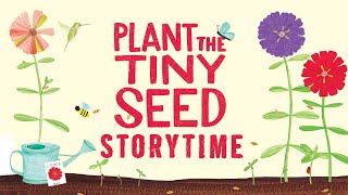 Plant a Tiny Seed  Read Aloud Storytime [upl. by Shute]