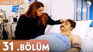 Geniş Aile 31 Bölüm  Full Bölüm [upl. by Elleinnod]