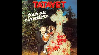 TATAYET  Tous au cimetière 45T  1986 [upl. by Adihsar931]