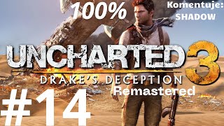 Uncharted 3Oszustwo Drakea Remastered PL 100 odc14  Marzyciele dnia  4K [upl. by Nwahsor901]